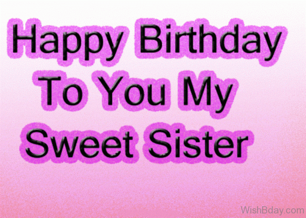 Happy Birthday To My Sweet Sister