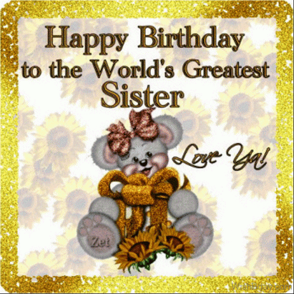 Happy Birthday To The World s Greatest Sister 1