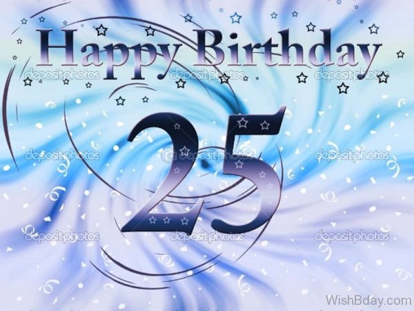 Happy Birthday Twenty Fifth Wishes
