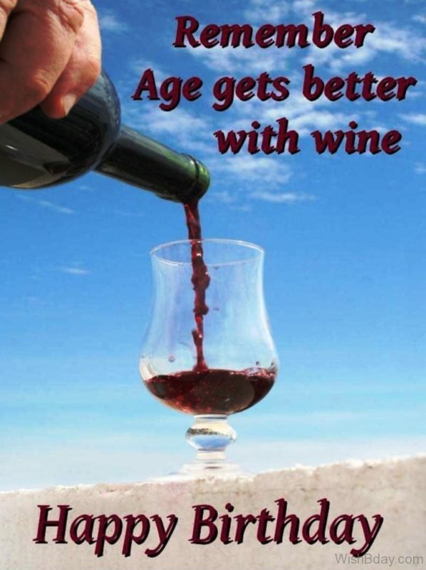 Remember Age Gets better With Wine