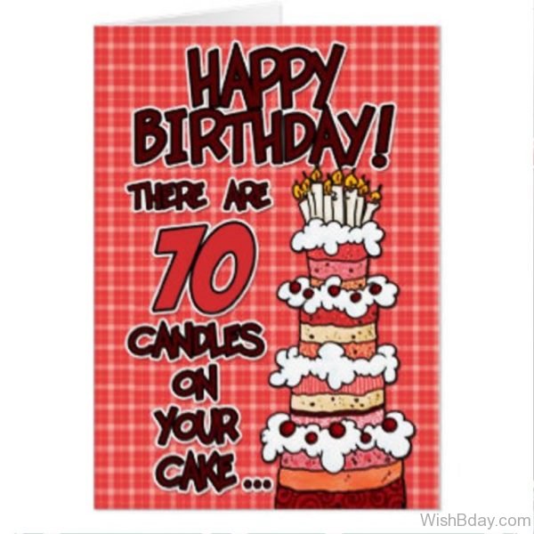 There Are Seventy Candles On Your Cake 1
