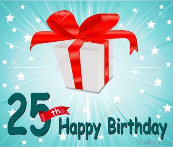 Twenty Fifth Birthday Wishes