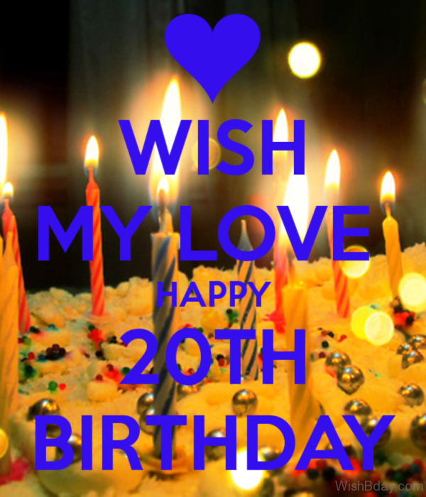 Wish My Love Happy Twenth Birthday