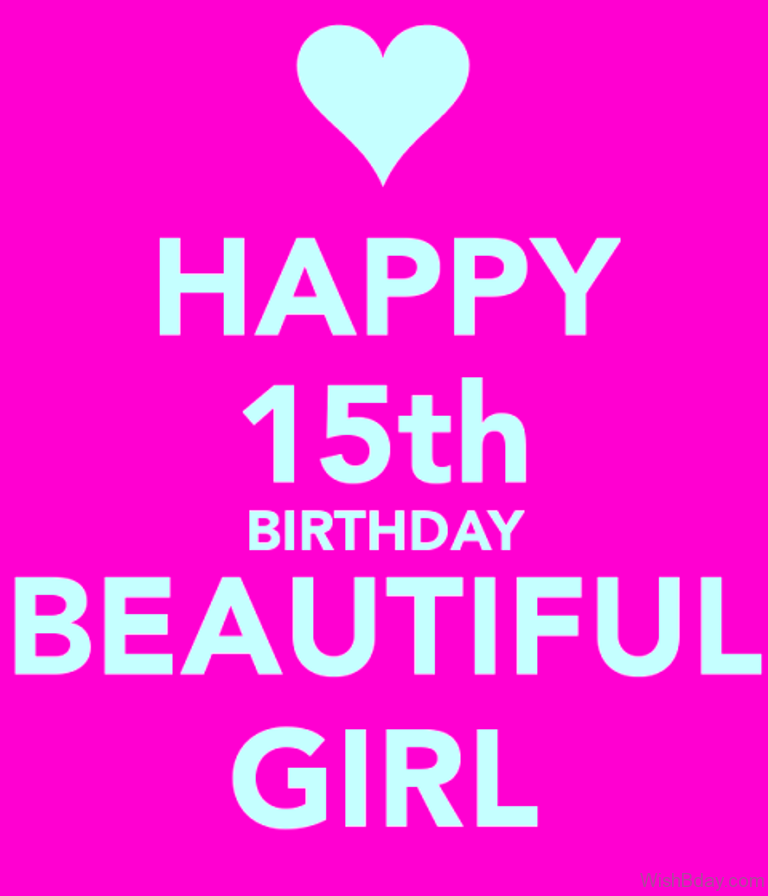 Happy 15. Happy Birthday 15. Happy 15 me. 15th girl.