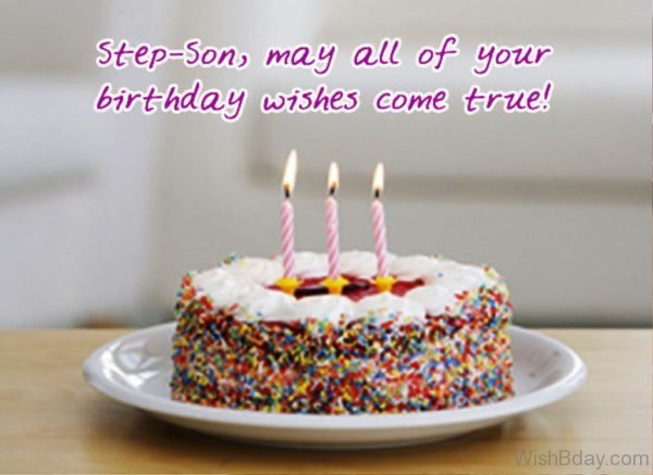 Step Son May All Your Birthday Wishes Come True