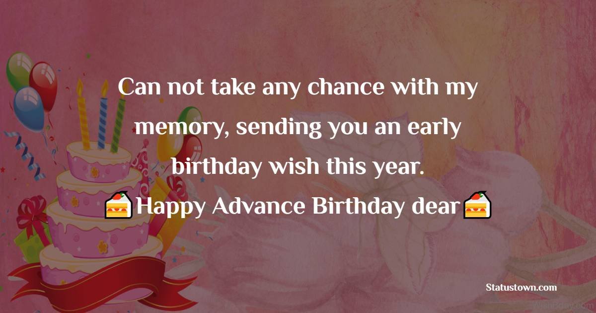 Advance Birthday Wishes 1